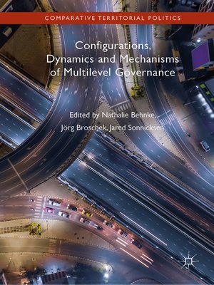 cover image of Configurations, Dynamics and Mechanisms of Multilevel Governance